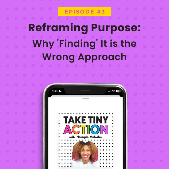 Reframing Purpose: Why 'Finding' It is the Wrong Approach