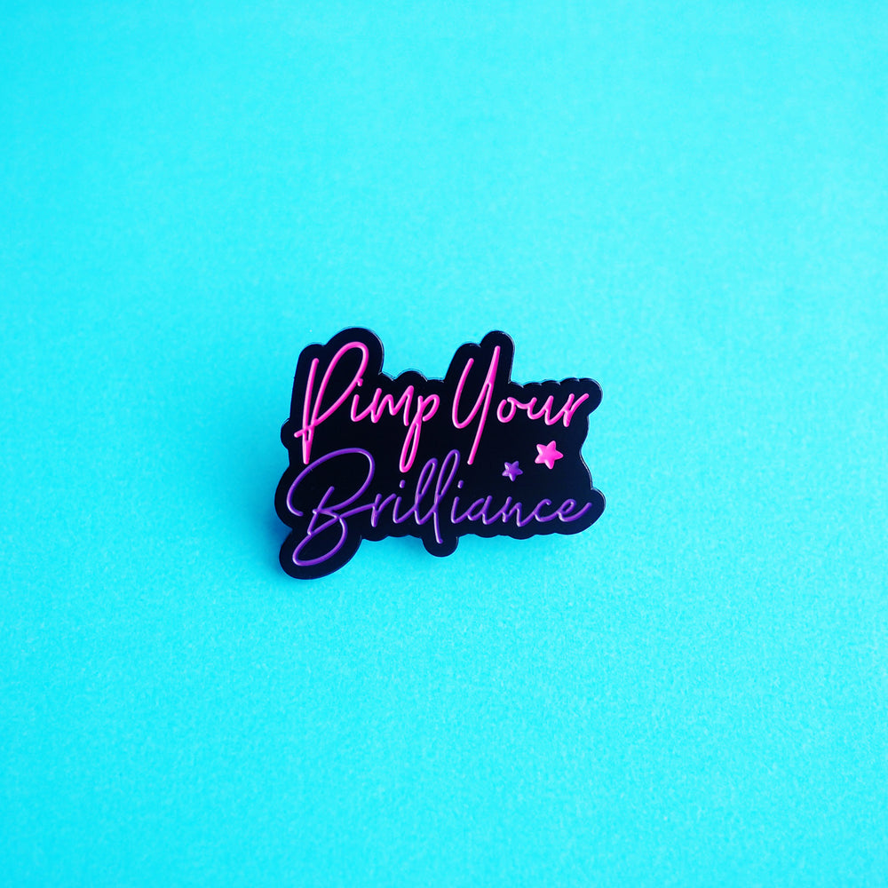 Pimp Your Brilliance Pin