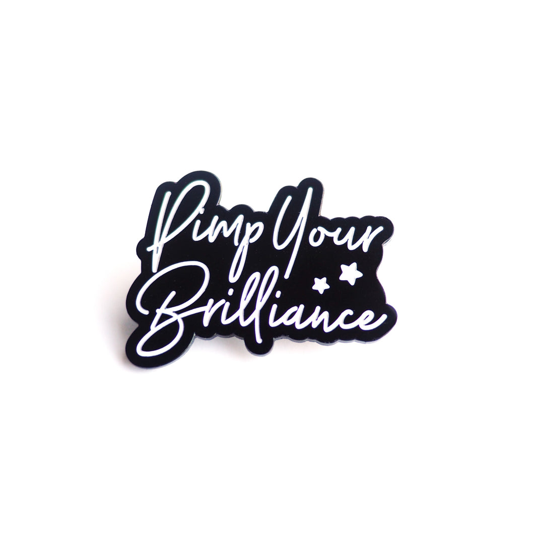 Pimp Your Brilliance Pin