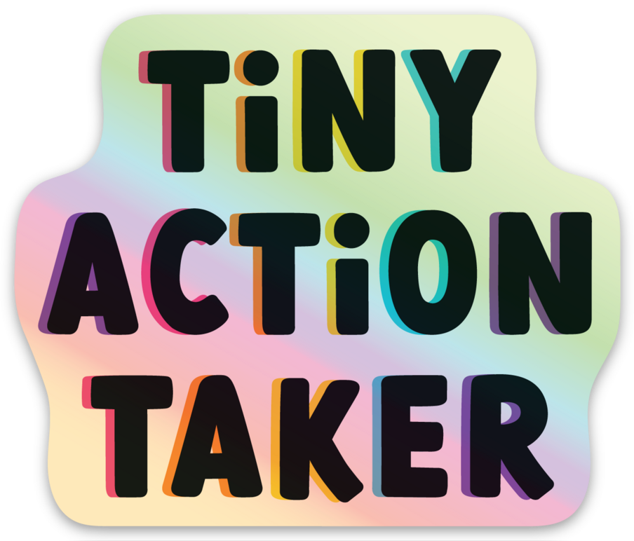 Tiny Action Taker Sticker